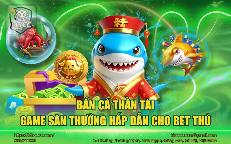 Bắn Cá Thần Tài K8CC - Game săn thưởng siêu đỉnh cao 1 Bắn cá thần tài - Game săn thưởng hấp dẫn cho bet thủ