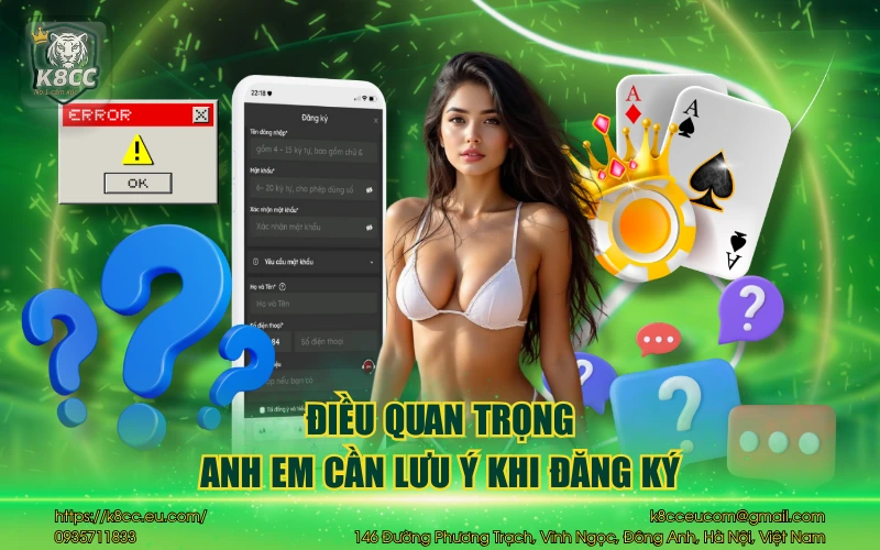 Hướng dẫn đăng ký K8CC - Tạo tài khoản nhận ngay quà tặng 4 Điều quan trọng anh em cần lưu ý khi đăng ký