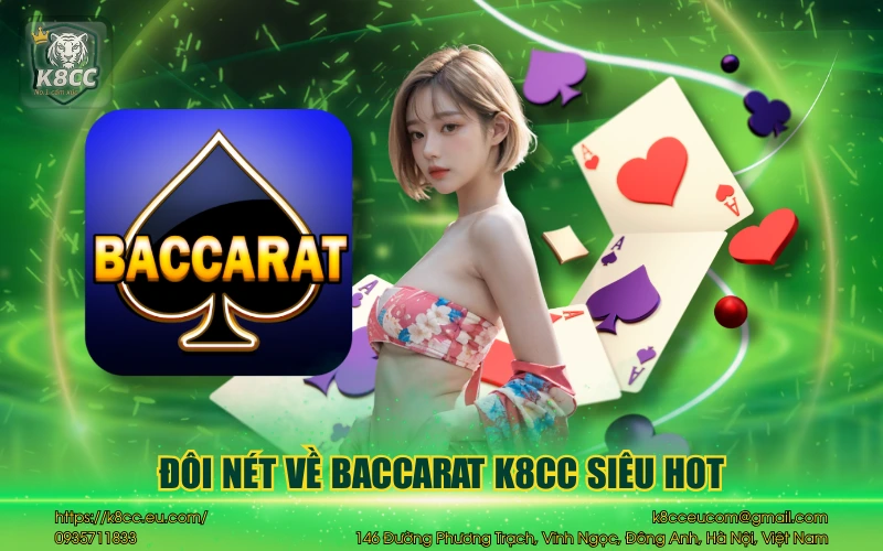 Baccarat K8CC - Hướng dẫn luật chơi & cách chơi cho tân thủ 2 Đôi nét về baccarat K8CC siêu hot