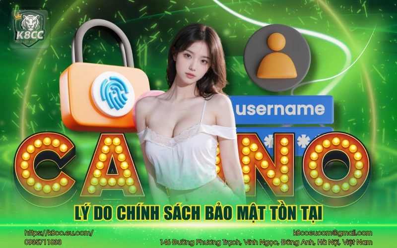 Chính sách bảo mật K8CC - Bảo vệ tuyệt đối thông tin người chơi 9 Lý do chính sách bảo mật tồn tại