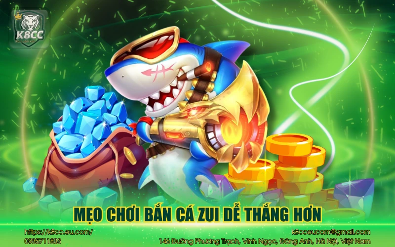 Bắn Cá Zui K8CC - Trải nghiệm săn thưởng hấp dẫn đỉnh chóp 4 Mẹo chơi bắn cá Zui dễ thắng hơn
