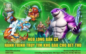 Ngũ long bắn cá hành trình truy tìm kho báu cho bet thủ
