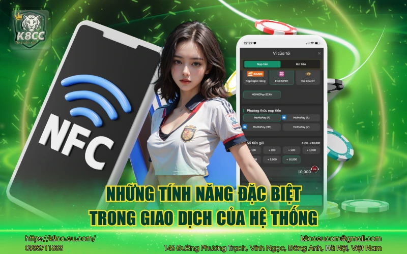 Hướng dẫn nạp tiền K8CC từng bước chi tiết, nhanh gọn 2 Những tính năng đặc biệt trong giao dịch của hệ thống